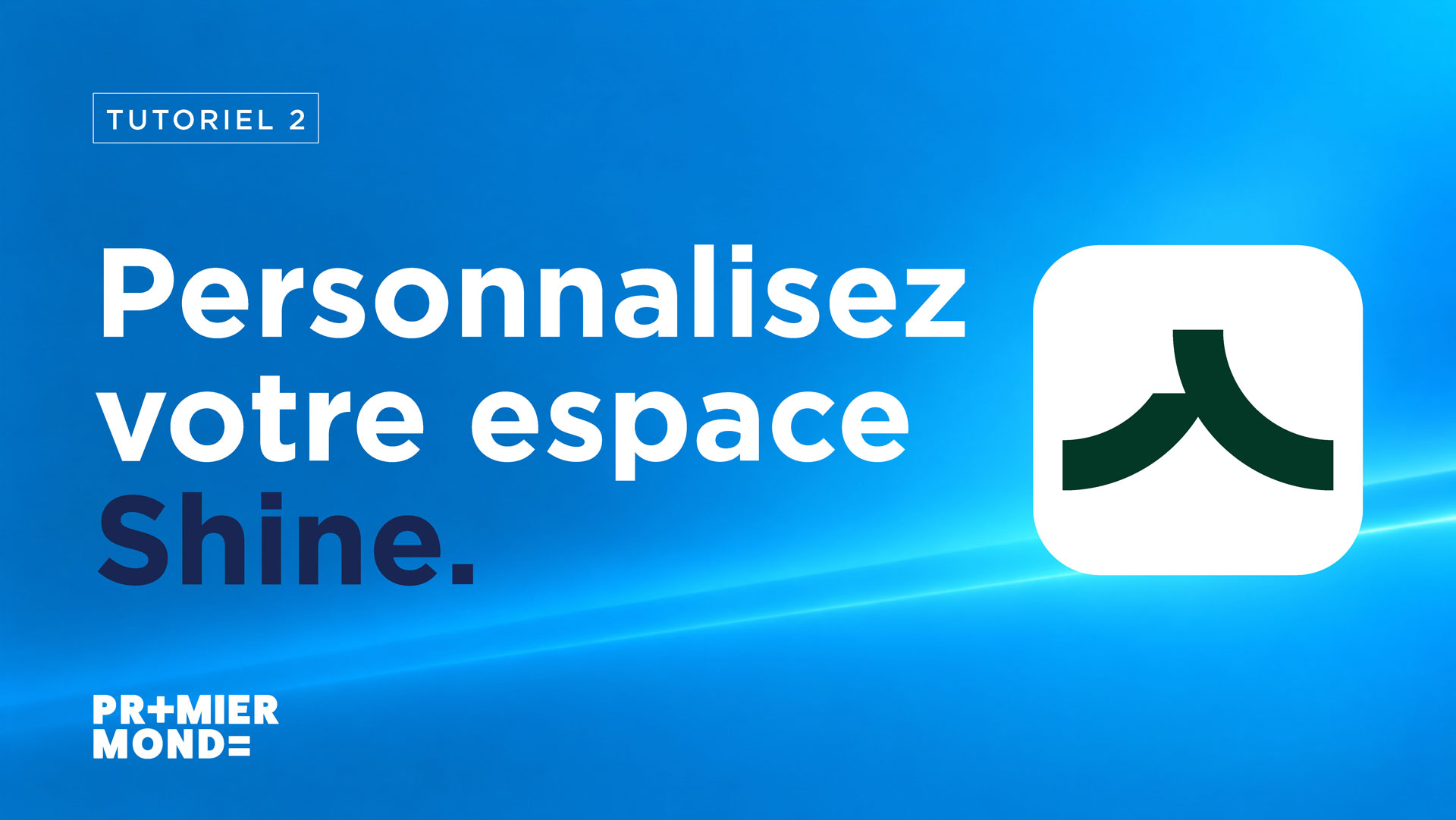 Personnalisez votre espace Shine